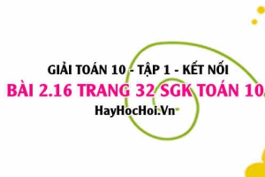 Giải bài 2.16 trang 32 Toán 10 Tập 1 SGK Kết nối tri thức